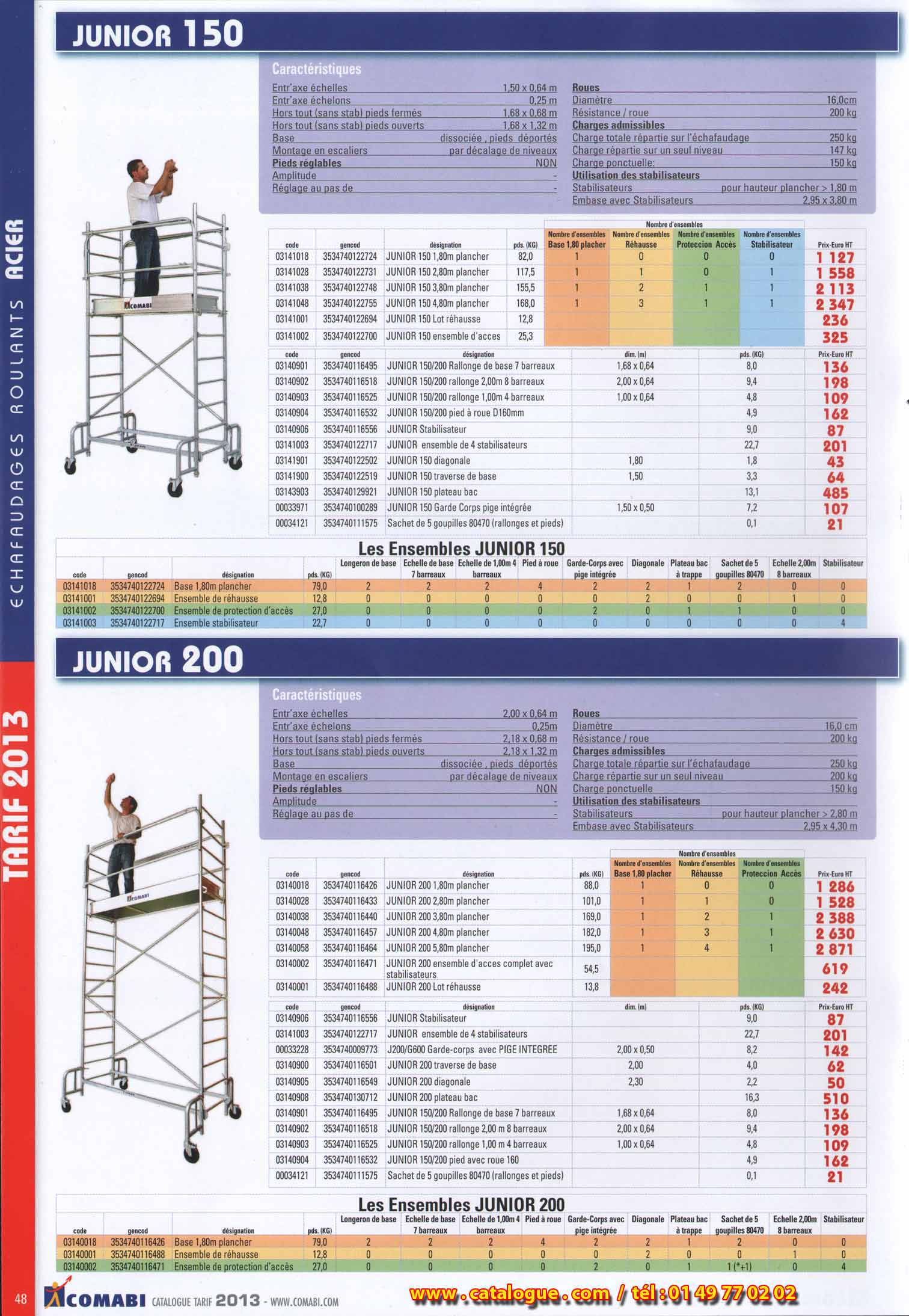 Junior 150, Assemblage simpliifié grâce aux cadres monoblocs, pour un montage en complète sécurité,largeur hors tout pieds repliés 0,68m,  pour passage de portes de 0,73m, base modulaire pour un montage en escalier intégré, autostabilité jusqu à 3,80m de travail avec pieds déportés